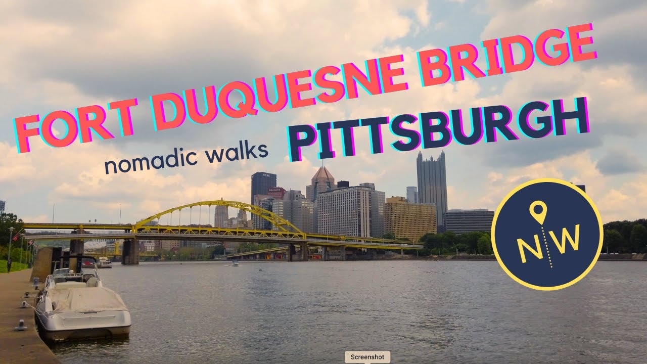 4K GREAT walking tour of Fort Duquesne Bridge - Nomadic Walks