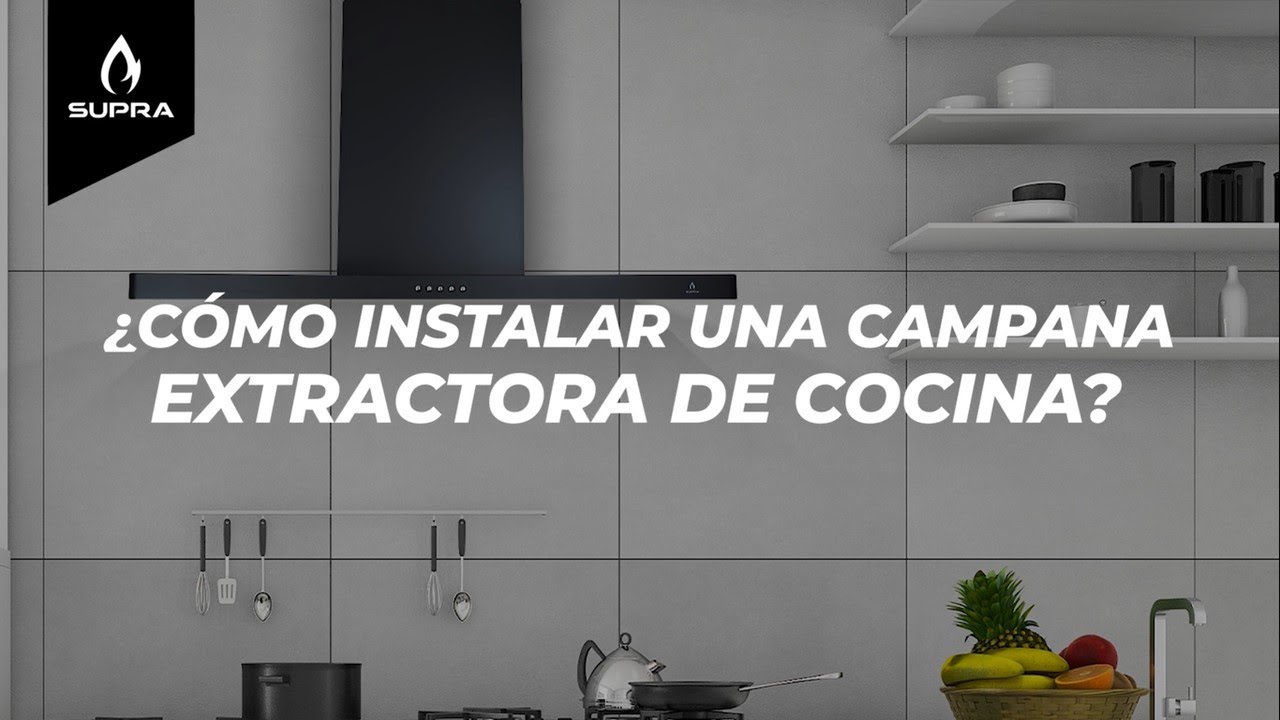 ¿Cómo instalar una campana extractora de cocina rápido y fácil?