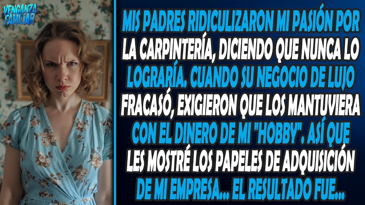 Mis Padres Se Burlaron de Mi Elección de Carrera, Pero Cuando Su Negocio Se Derrumbó...