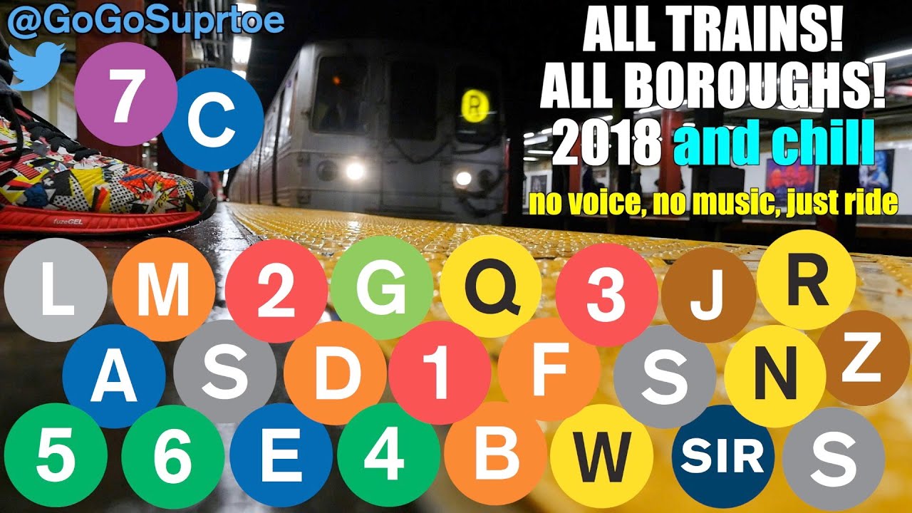 EVERY Train EVERY borough 2018 and chill (no voice no music)
