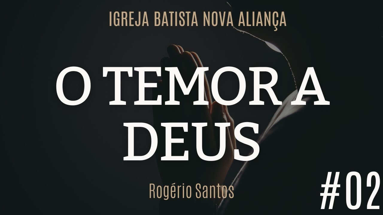 O Temor a Deus (#02) - Rogério Santos