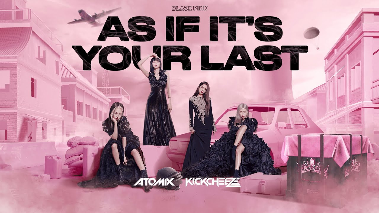 BLACKPINK - AS IF IT'S YOUR LAST (KICKCHEEZE x ATOMIX Remix)