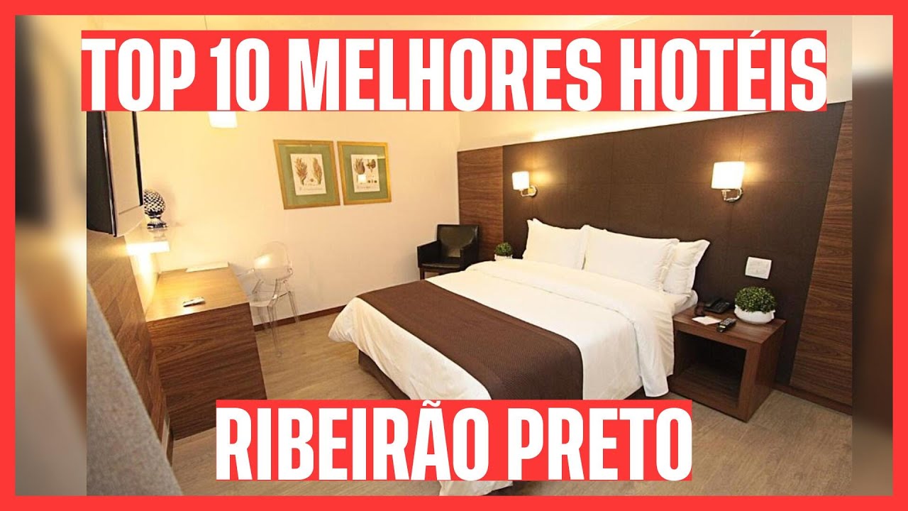 🏆 CONHEÇA OS 10 MELHORES HOTÉIS: RIBEIRÃO PRETO - SP