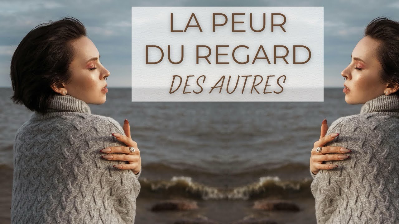 La peur du regard des autres : pourquoi tu n’oses pas être toi