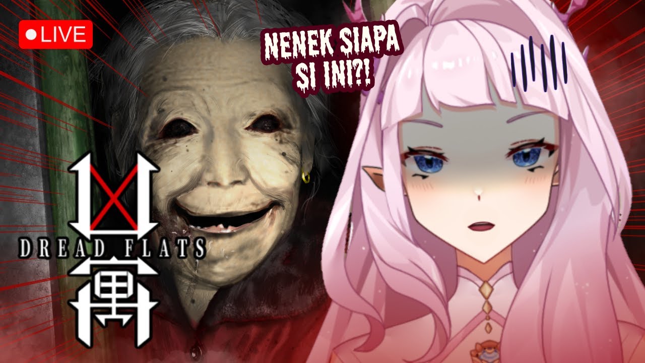 🔴【DREAD FLATS】NENEK JAUH-JAUH PLIS! ║ VTUBER ID