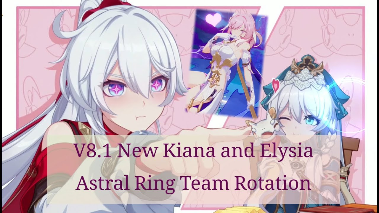 Elysia and Kiana Ba-Dum! Fiery Wishing Star Team Rotation in V8.1 - Hoyolab 37157291
