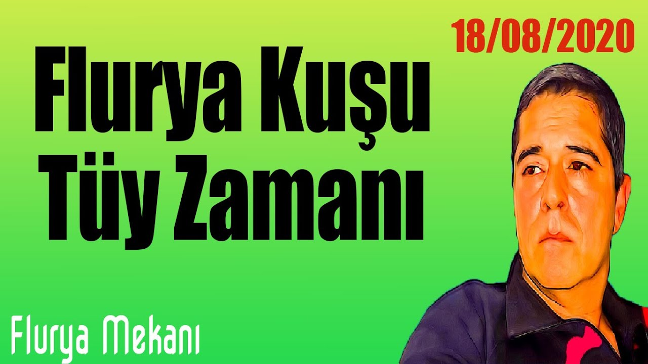 Flurya Mekanı - Flurya Tüy zamanı