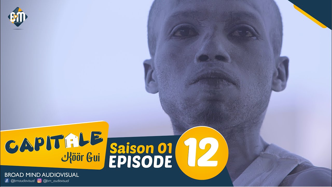 S&eacute;rie CAPITALE - Koor Gui - Episode 12