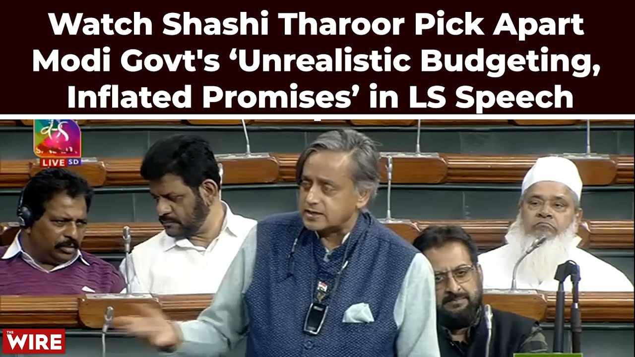 Watch Shashi Tharoor Pick Apart Modi Govt’s ‘Unrealistic Budgeting, Inflated Promises’ in LS Speech
