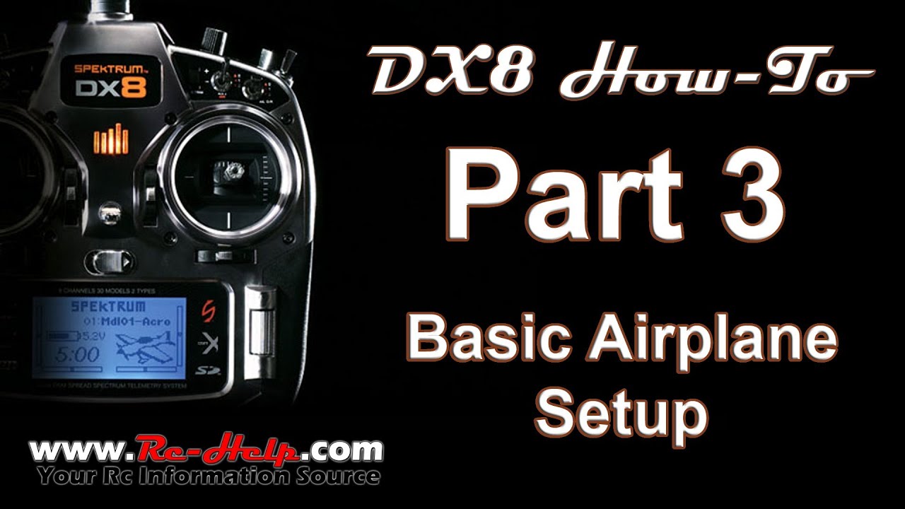 DX8 How-To Pt. 3, Basic Airplane Setup