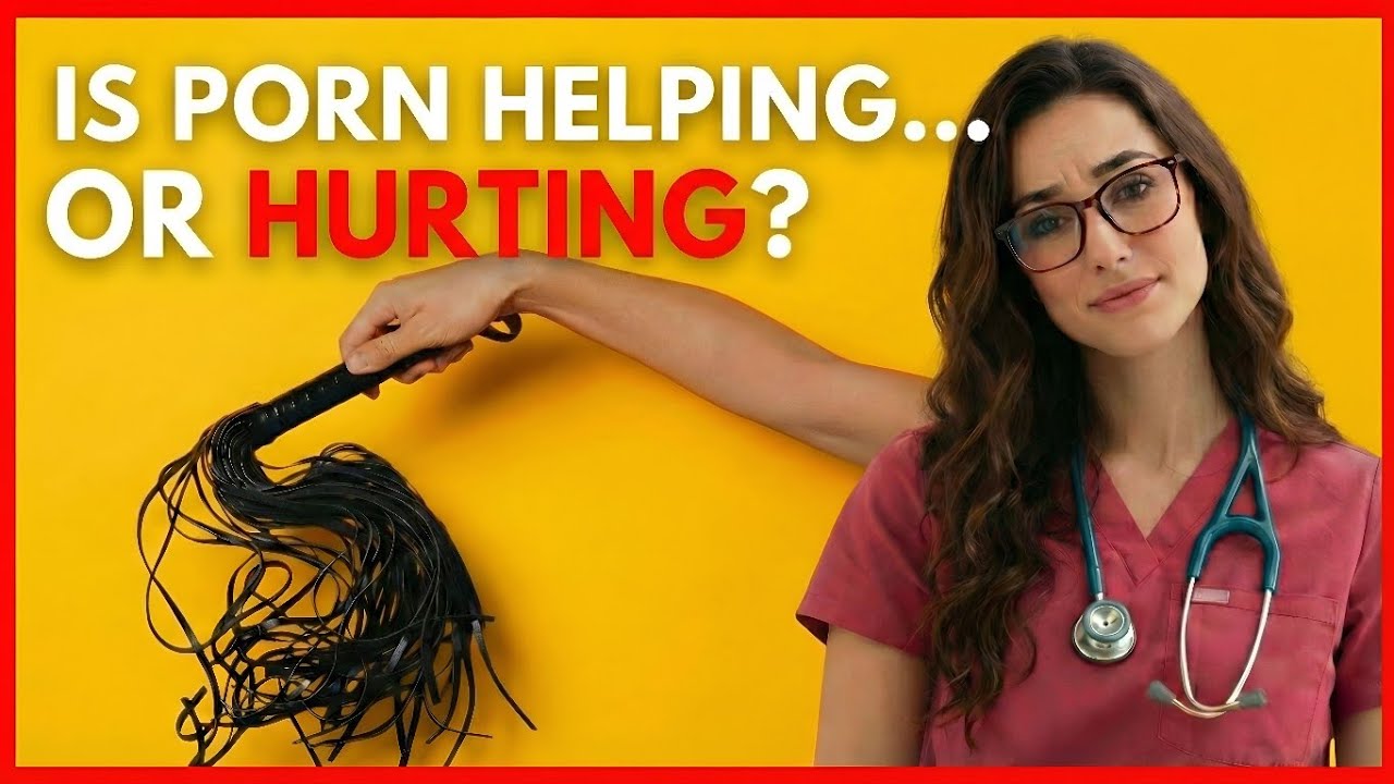 The Real Impact of Porn on Sexual Health&mdash;Doctor Explains | Dr. Phoebe Foster
