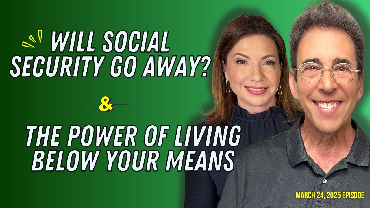 Full Show: Will Social Security Go Away? and The Power of Living Below Your Means