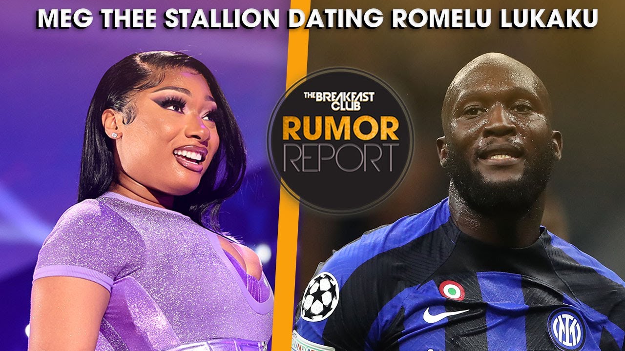 Megan The Stallion Dating European Footballer Romelu Lukaku, DaniLeigh  Charged With DUI Hit & Run