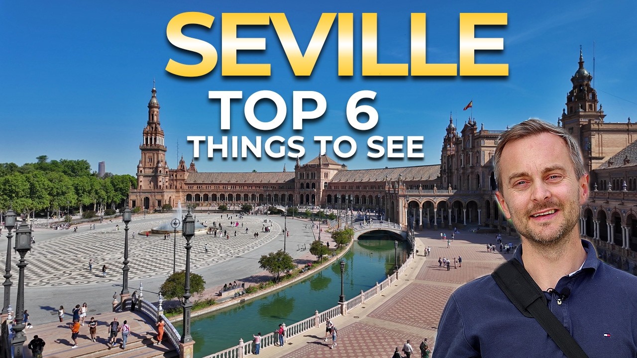 TOP 6 - Seville, Spain - Things to See and Do 🇪🇸