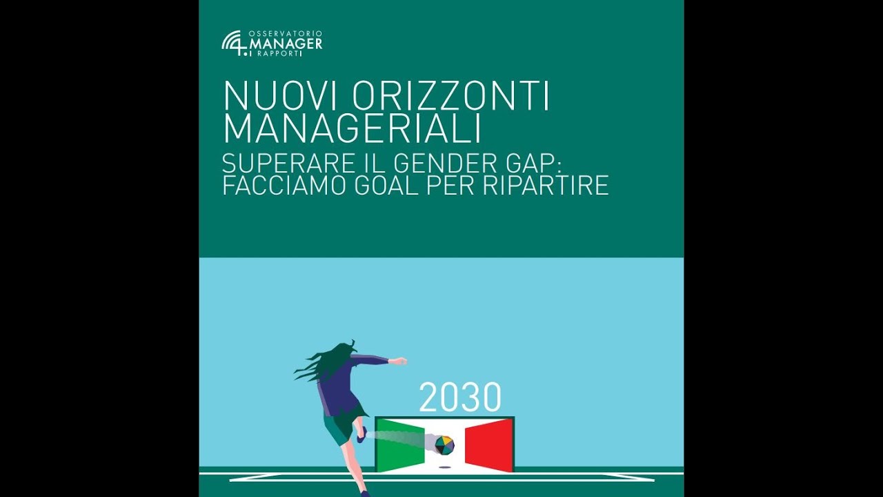 Quarto Rapporto sulla managerialità in Italia  Il gender gap durante e dopo pandemia.