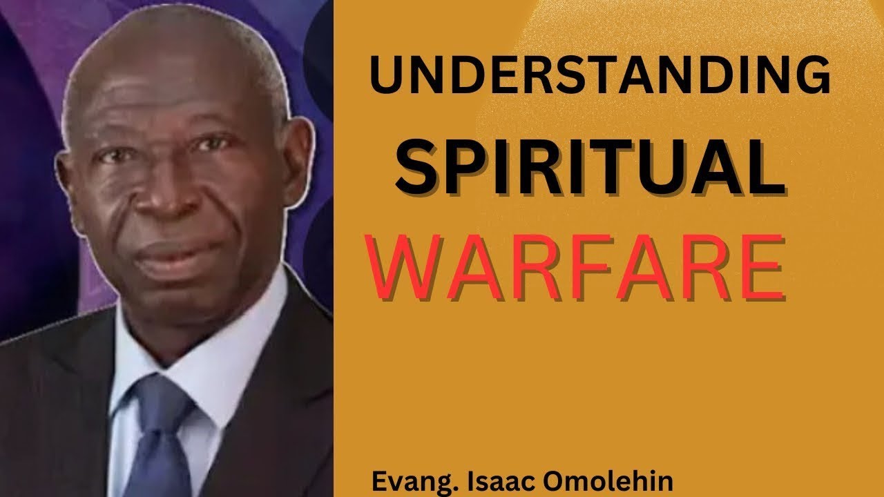 Understanding Spiritual Warfare by Evang. Isaac Omolehin