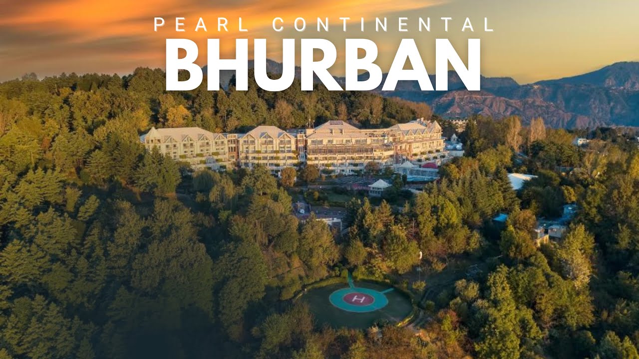 PEARL CONTINENTAL HOTEL BHURBAN | Pakistan’s Ultimate Luxury Resort Quest for Hotel