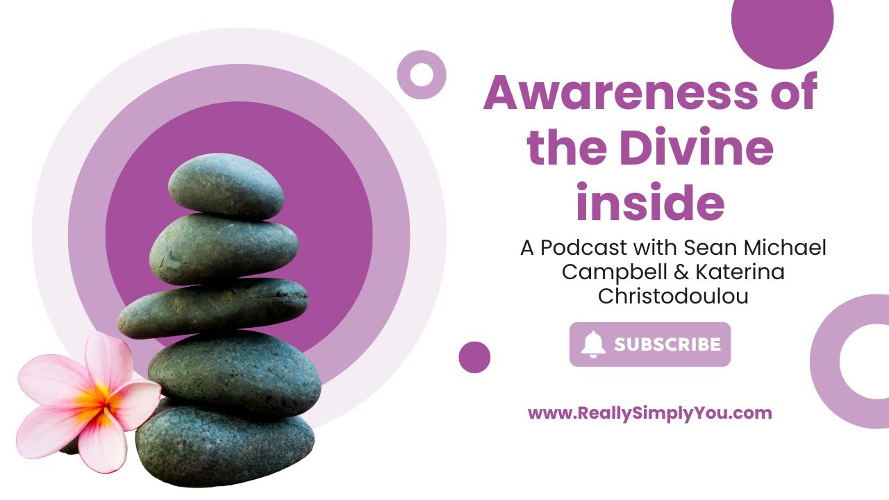 Awareness of the Divine inside ~ Katerina & Sean Michael Campbell