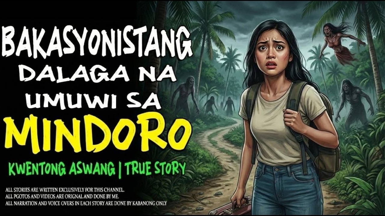 BAKASYONISTANG DALAGA NA UMUWI SA MINDORO   Kwentong Aswang   True Story