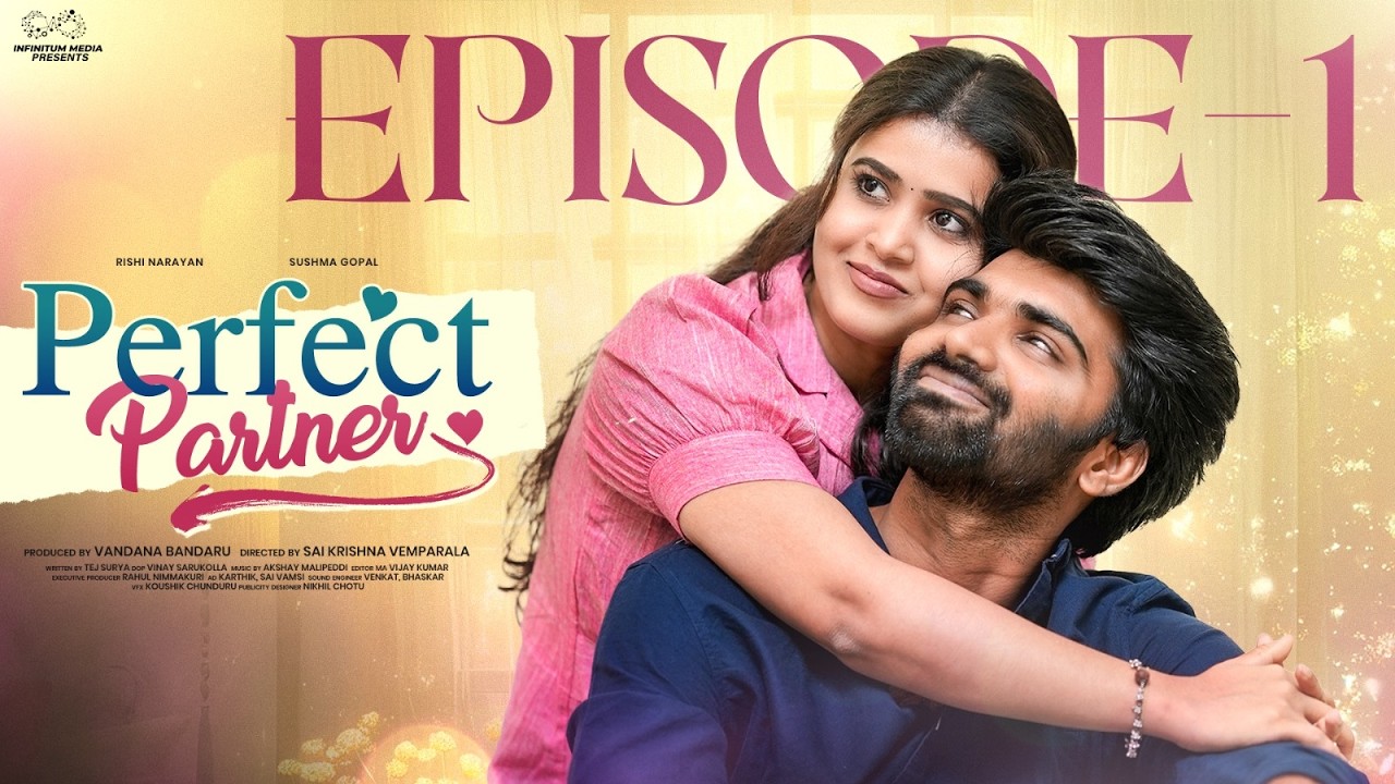 Perfect Partner || Episode - 1 || Sushma Gopal || Rishi Narayan | Telugu Web Series 2026 | Infinitum