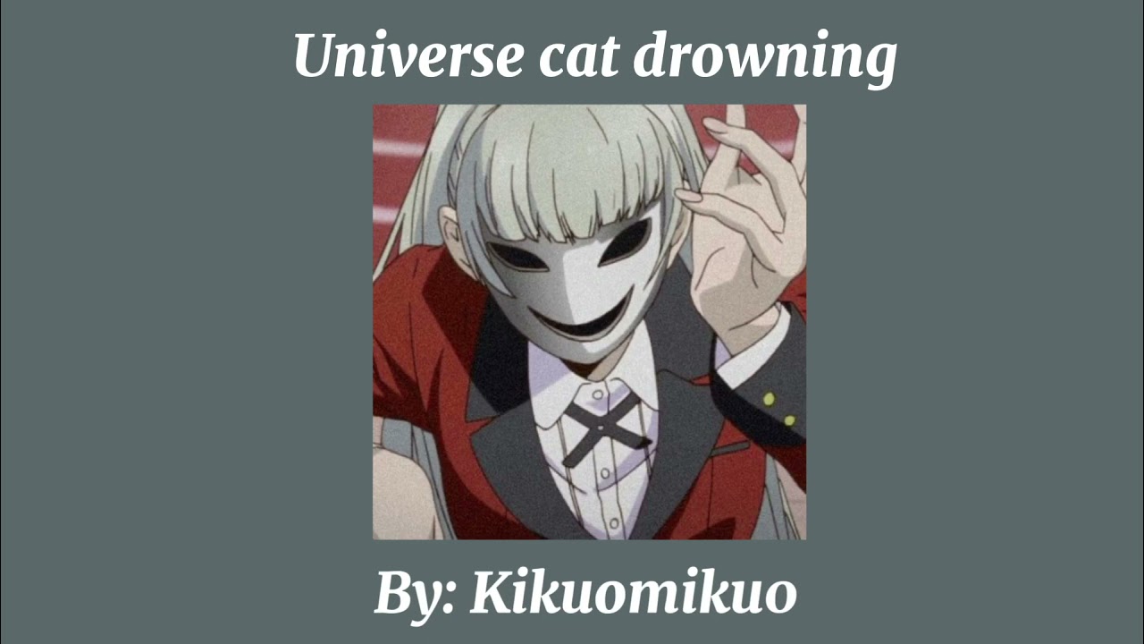 Universe cat drowning||By: Kikuomiku0||Slowed+Reverbed
