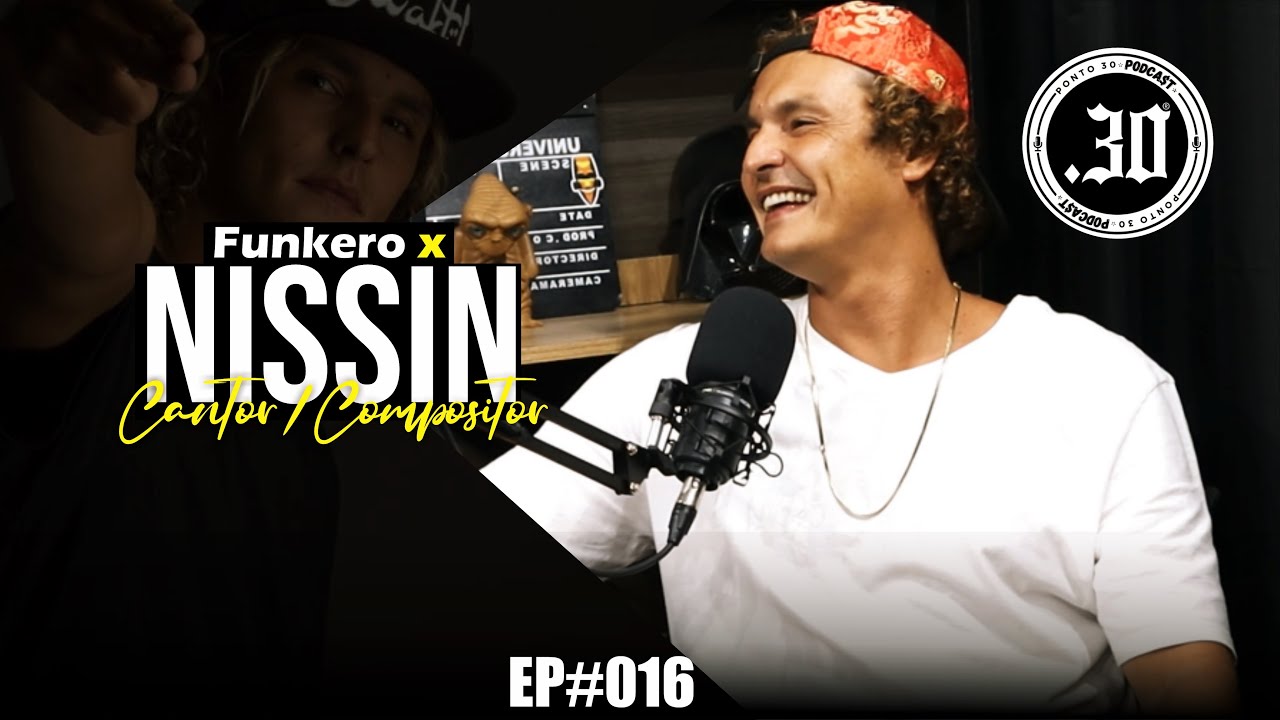 NISSIN X FUNKERO - Ponto 30 Podcast 