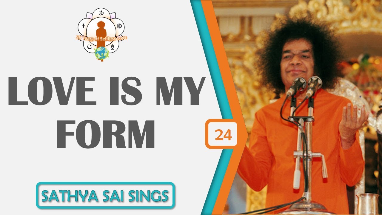 Love is My Form | 95th Birthday of Sri Sathya Sai Baba Special | Sathya Sai Sings #24 | Baba Sings