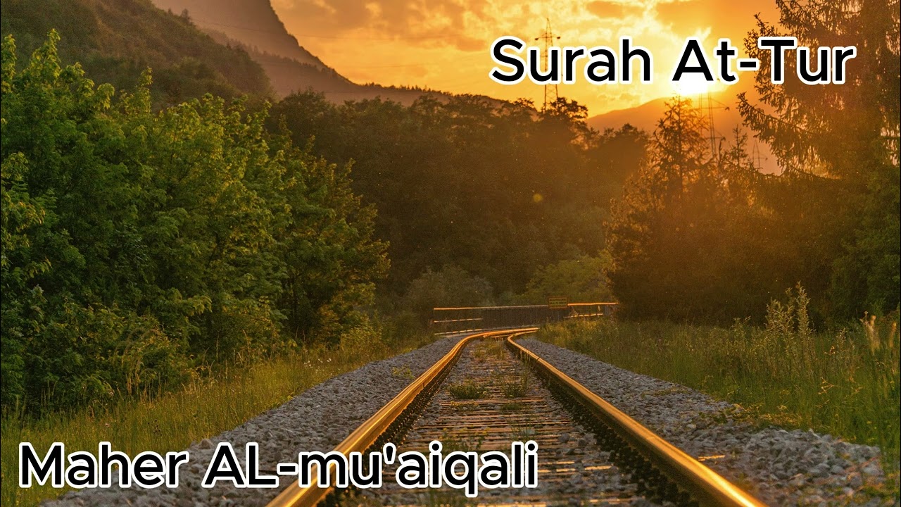 Surah | At-Tuur | Maher AL-Mu'aiqali |    سوره الطور