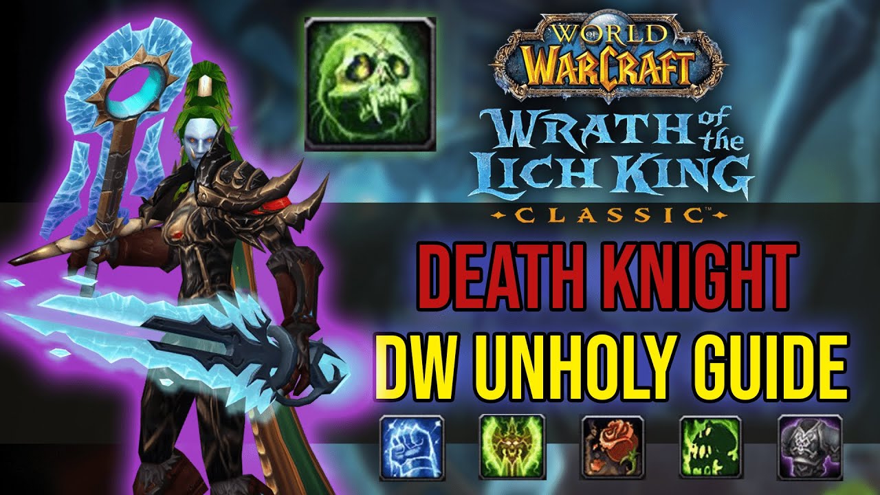 WOTLK Classic - Dual Wield Unholy DK Guide - Rotation / Talents / Tips / BiS / Pre-BiS / WAs