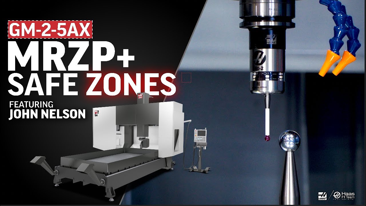 Haas GM-2-5AX MRZP & Safe Zone Calibration - Haas Automation, Inc.