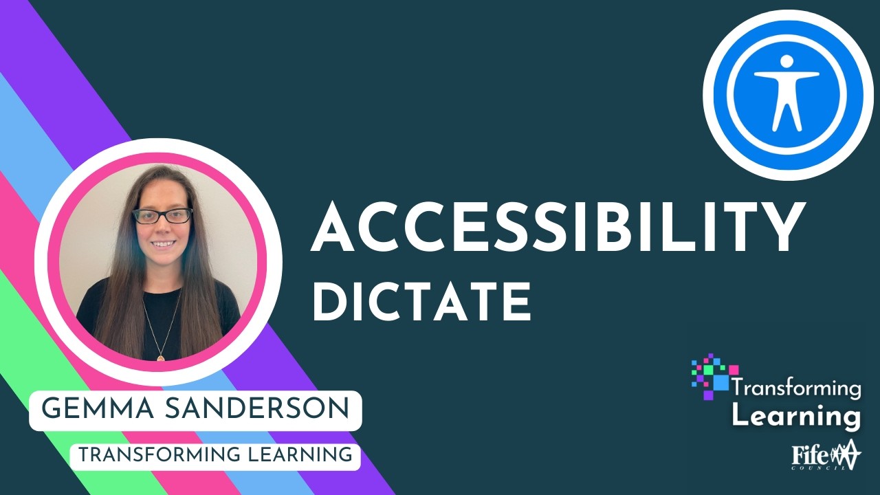 Accessibility: Dictate - Transforming Learning Fife
