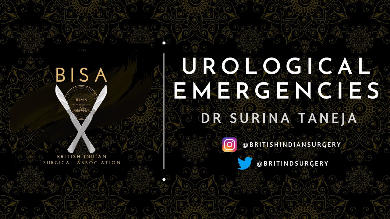 Urological Emergencies by Dr Surina Taneja | British Indian Surgical Association