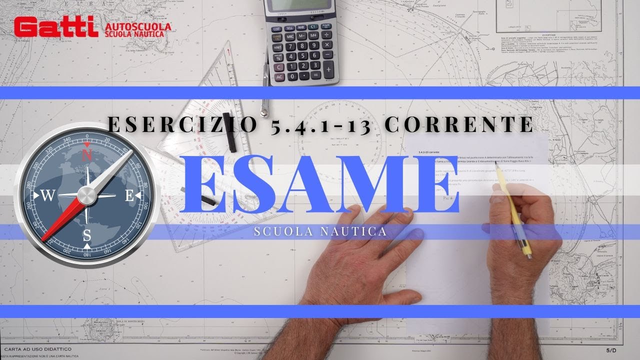 5.4.1-13 CORRENTE - ESAME PATENTE NAUTICA 2024 OLTRE LE 12 MIGLIA. NUOVO ESERCIZIO DI CARTEGGIO.