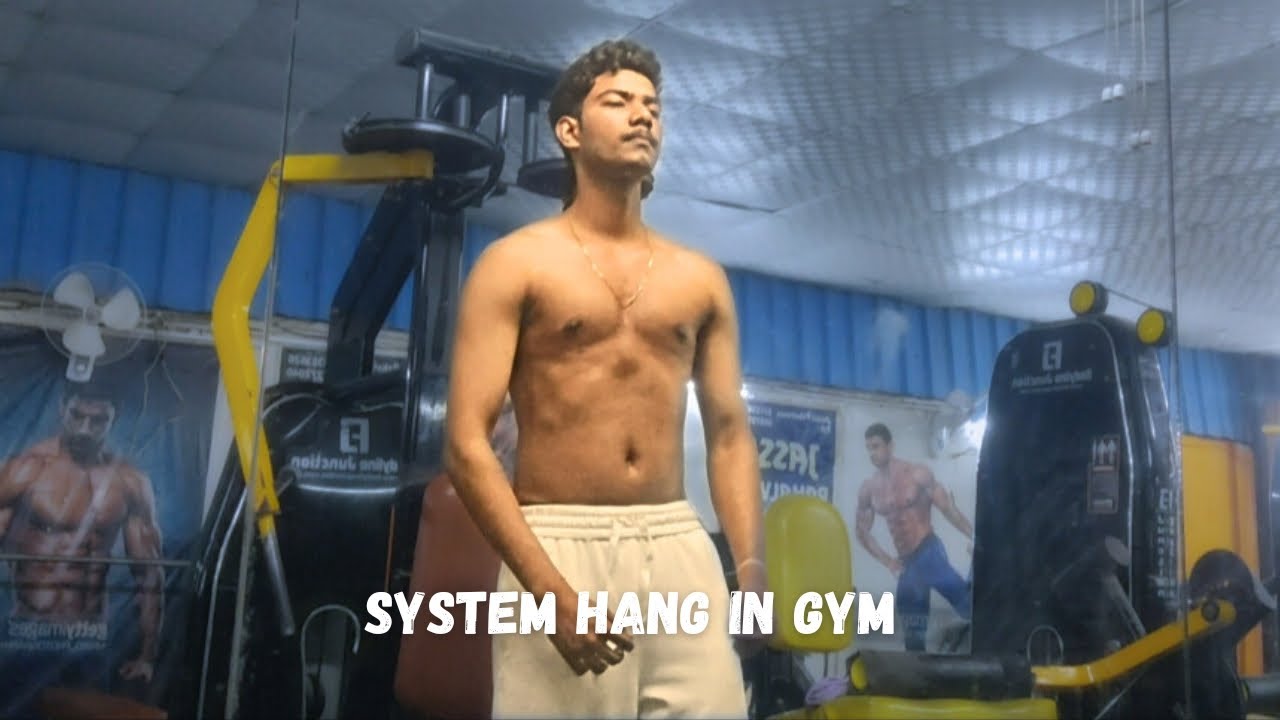 System Hang In Gym 🔥