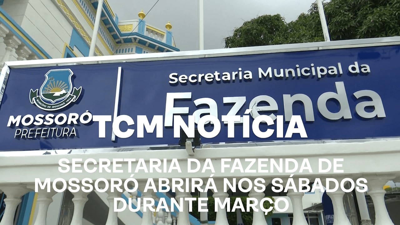 TCM Notícia - Secretaria da Fazenda de Mossoró abrirá nos sábados durante março
