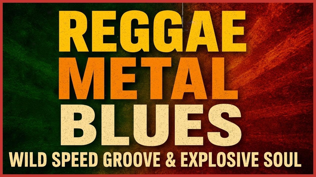 Reggae Metal Blues | Wild Speed Groove & Explosive Soul