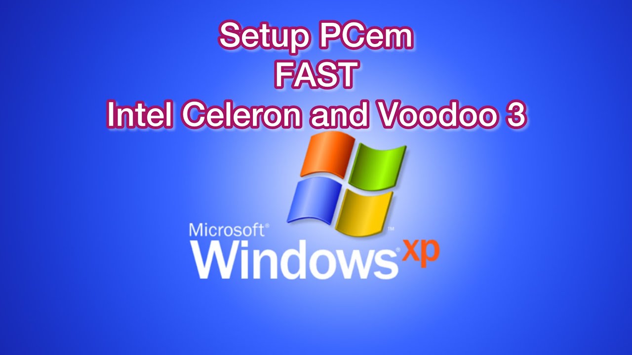 PCem Windows XP Home Edition Setup (Intel Celeron + Voodoo 3)