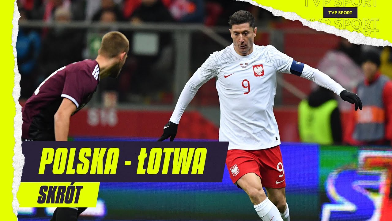 POLSKA - ŁOTWA, LEWANDOWSKI Z GOLEM, ZALEWSKI GWARANTEM BRAMEK | SKRÓT MECZU