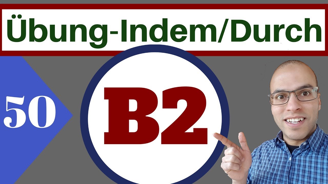 B2 (50 الدرس )( Übungen - Indem/Dadurch )