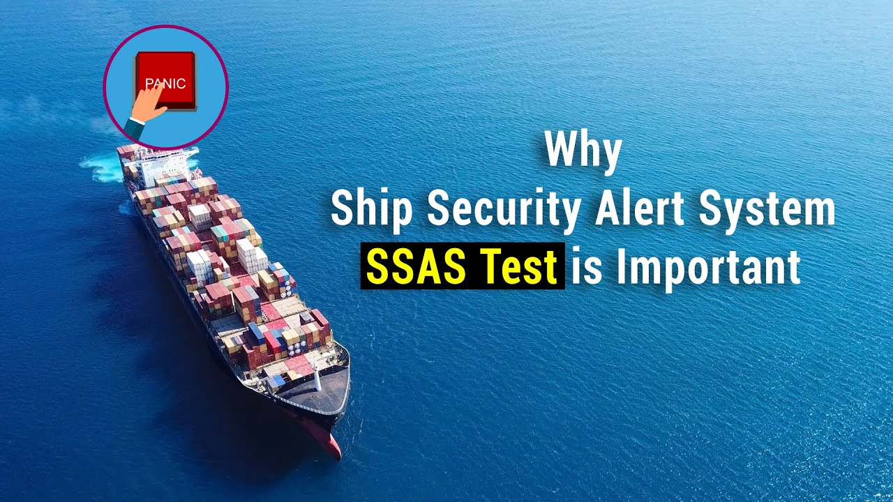 Why Ship Security Alert System (SSAS) Test is Important  for Maritime Safety