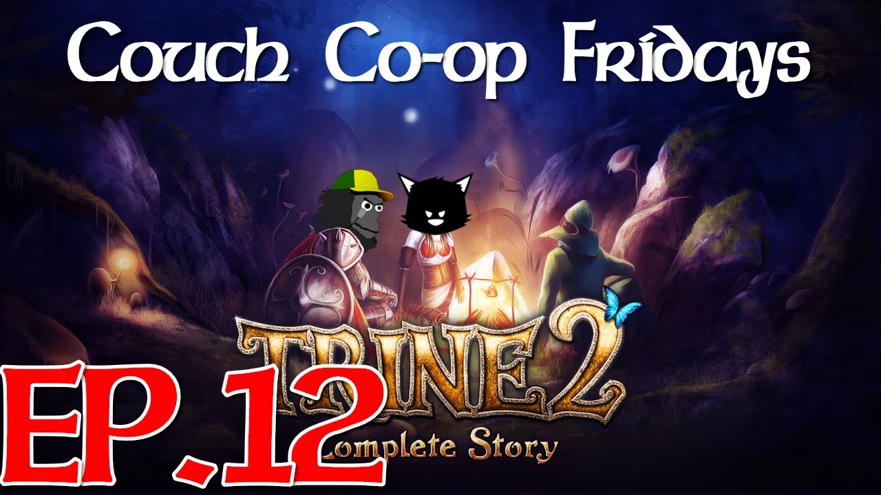 Couch Co-op Fridays: Trine 2 Ep12