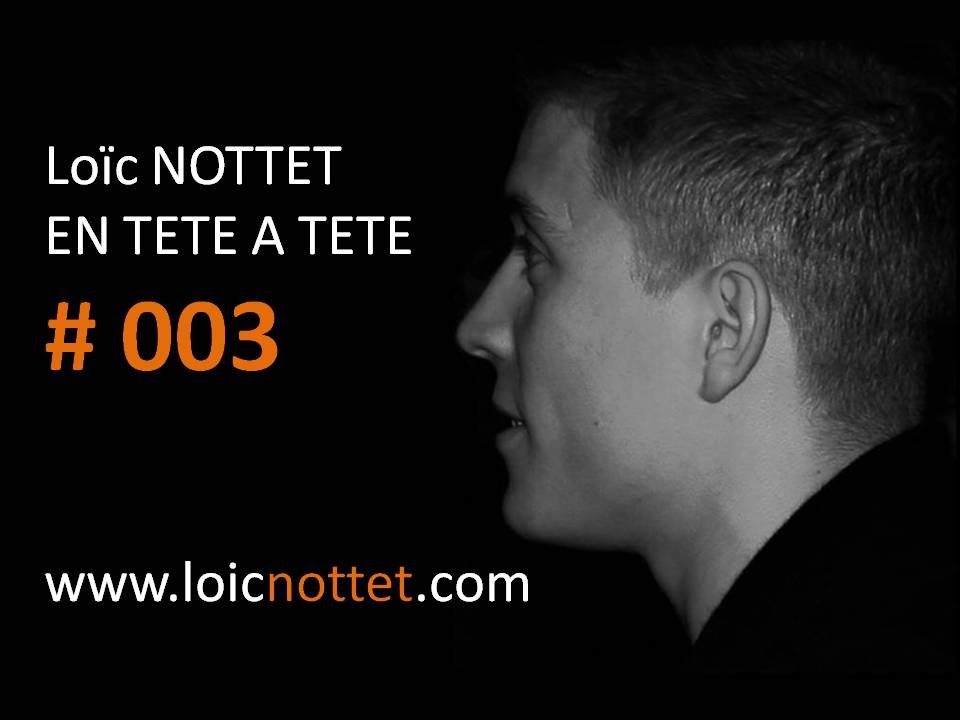 LOIC NOTTET EN TETE A TETE #003 - 12 décembre 2015