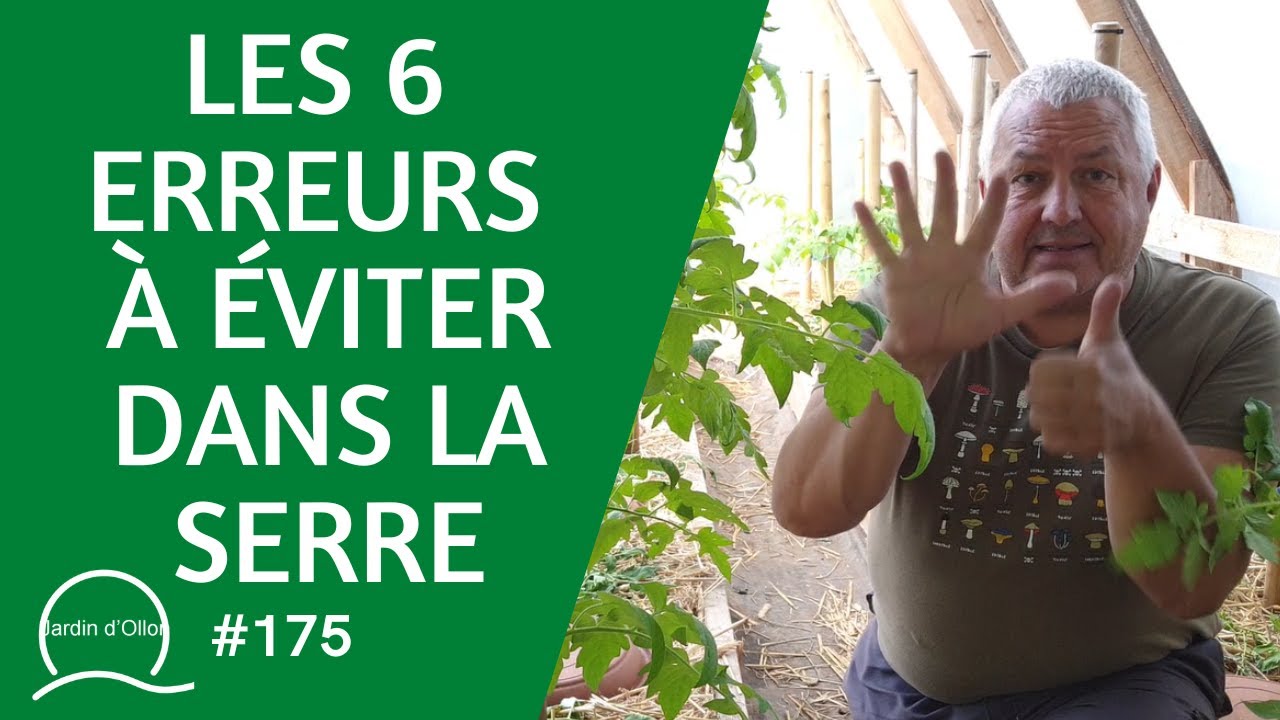#175-Les 6 erreurs à éviter dans la serre