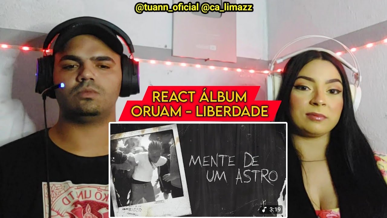 React - Oruam - Mente de Um Astro + Oruam ft. Orochi - Vazio (Prod. Kizzy)