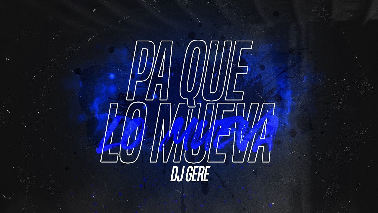 PA QUE LO MUEVA RKT - DJ GERE, KALEB DI MASI