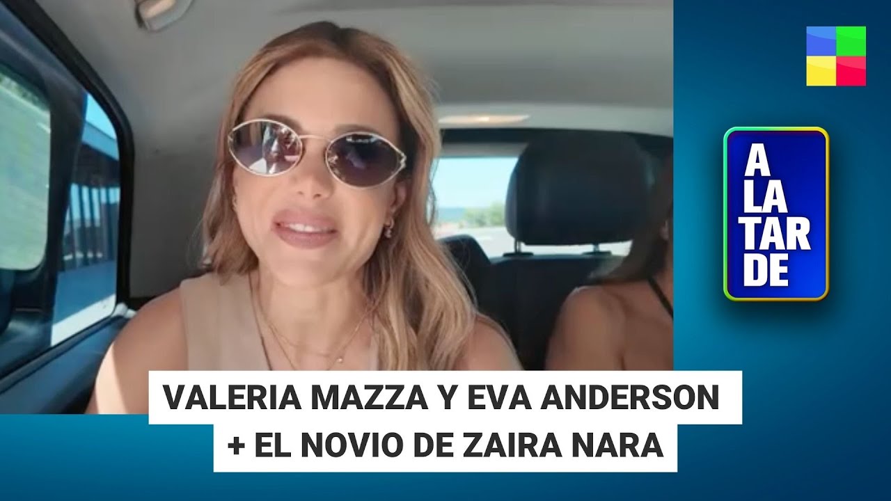 VALERIA MAZZA y &nbsp;EVA ANDERSON + EL NOVIO DE ZAIRA NARA #ALaTarde | Programa completo (31/12/25)