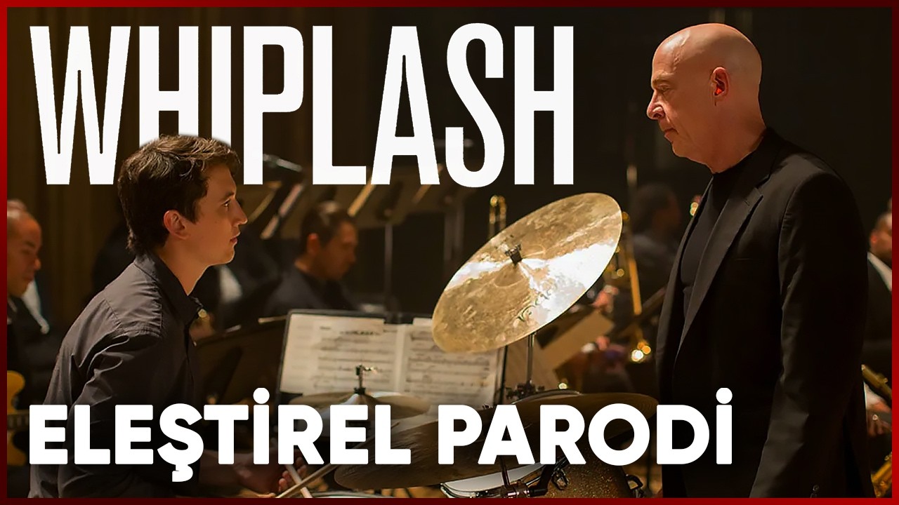 WHIPLASH - ELEŞTİREL PARODİ