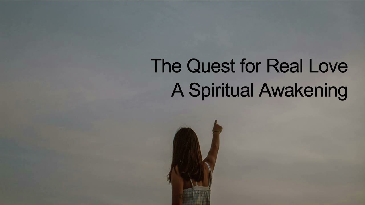 Mindful Thinking: The Quest for Real Love A Spiritual Awakening