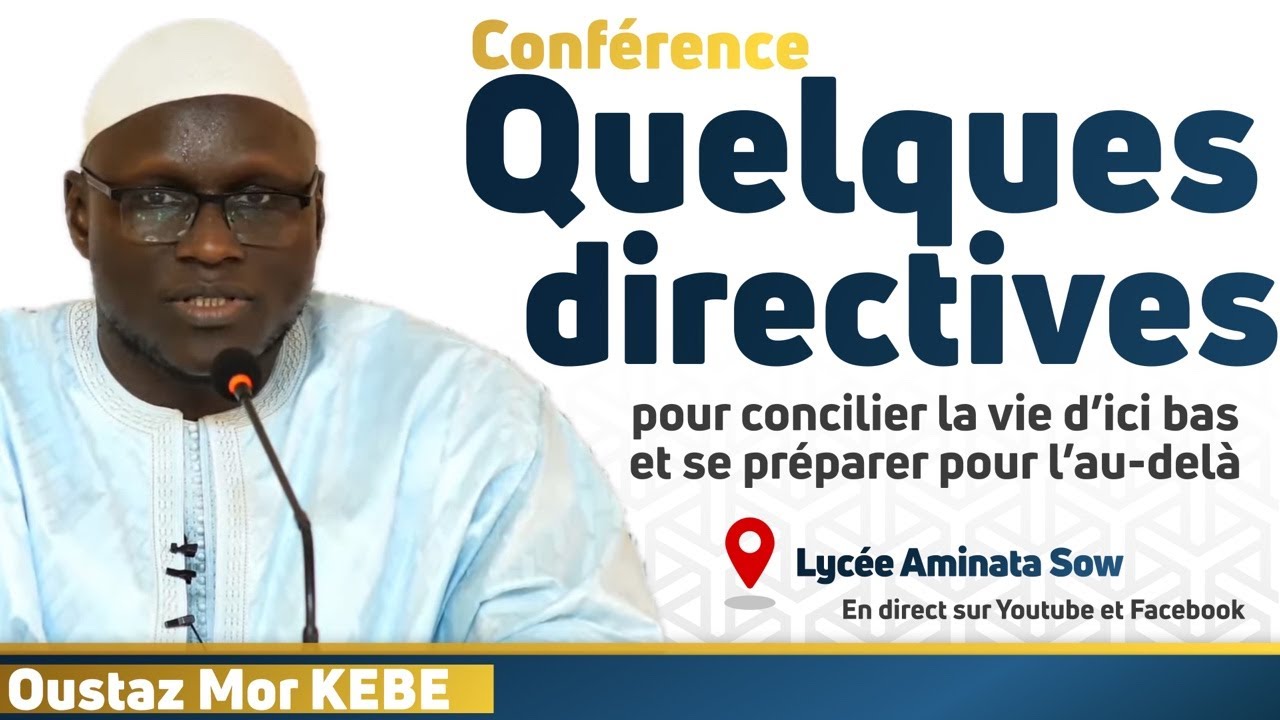 Quelques directives pour concilier la vie d'ici-bas et préparer la vie d'au-delà || Oustaz Mor KEBE