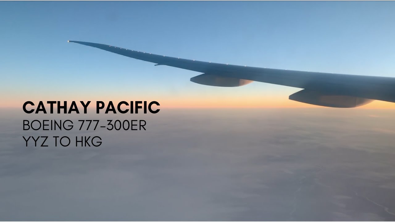 Cathay Pacific CX825 (Economy) Boeing 777-300ER | Toronto (YYZ) to Hong Kong (HKG)